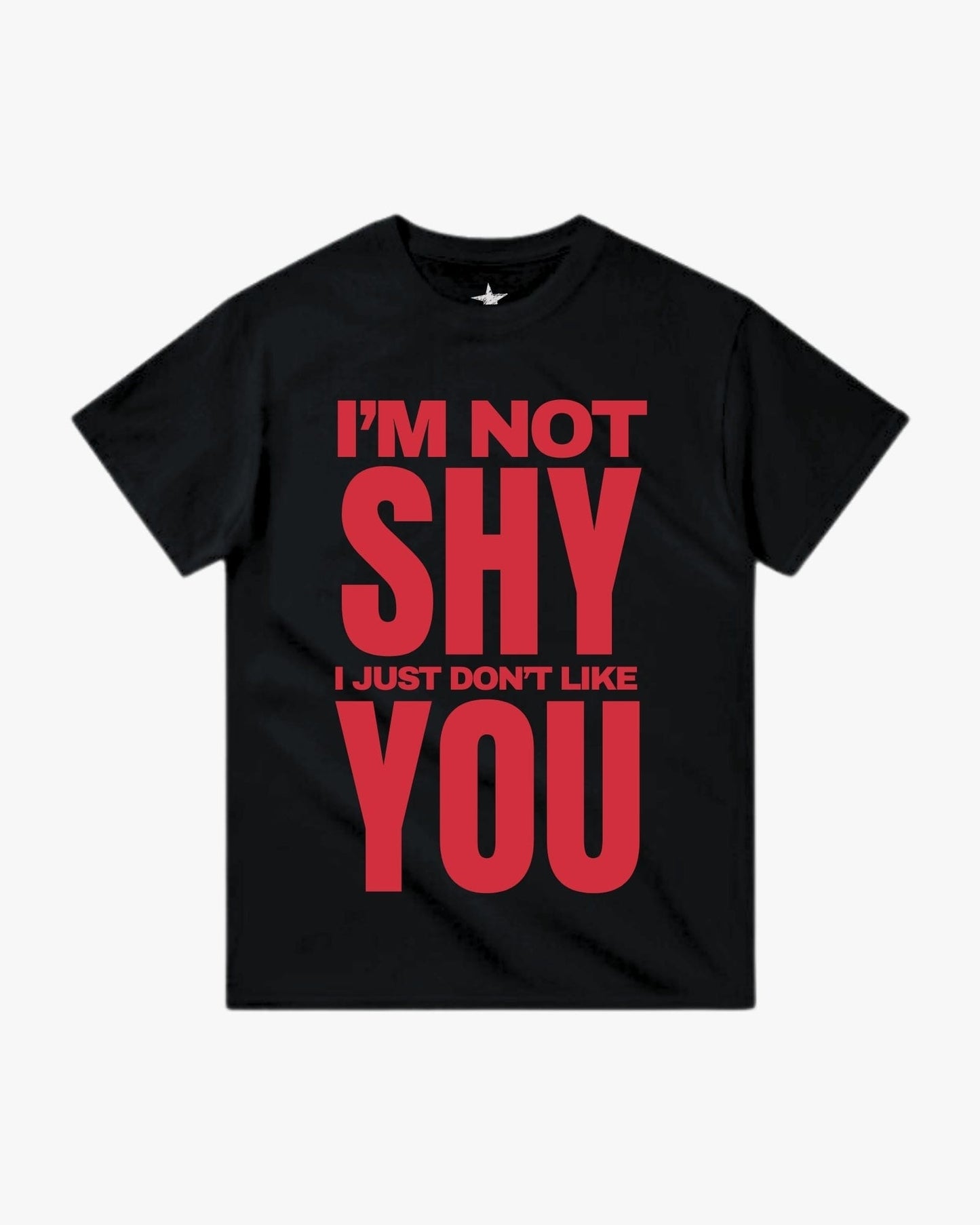 T-Shirt Not Shy