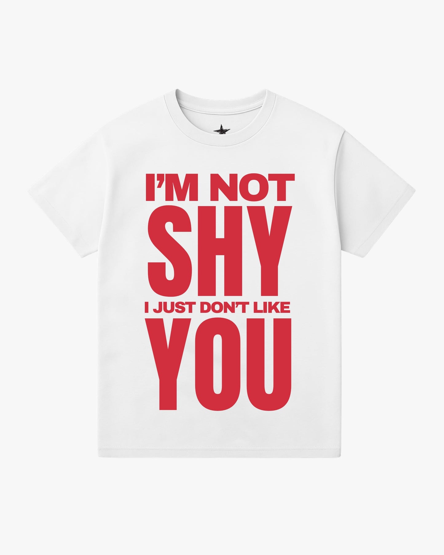 T-Shirt Not Shy